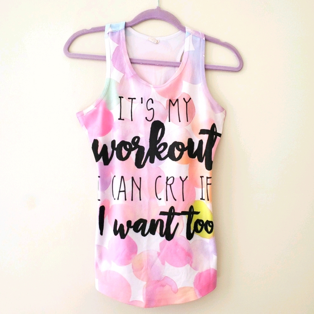 It's My Workout I Can Cry If I Want Too Tank Top